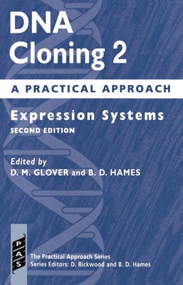 DNA Cloning: A Practical Approach Volume 2: Expression Systems - Glover, Hames, and Glover, David M (Editor)