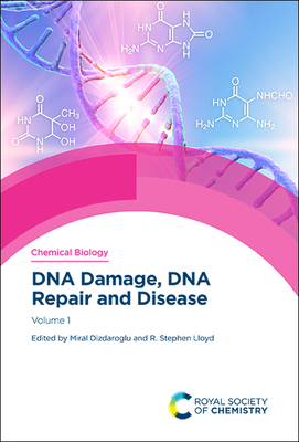 DNA Damage, DNA Repair and Disease: Volume 1 - Dizdaroglu, Miral (Editor), and Lloyd, R Stephen (Editor)