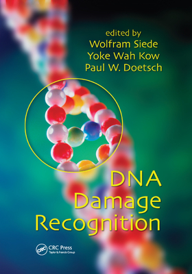 DNA Damage Recognition - Siede, Wolfram (Editor), and Doetsch, Paul W. (Editor)