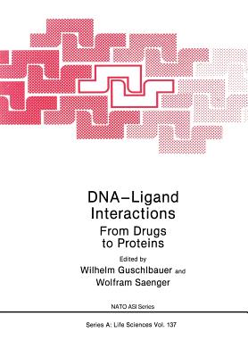 Dna-Ligand Interactions: From Drugs to Proteins - Guschlbauer, W (Editor)