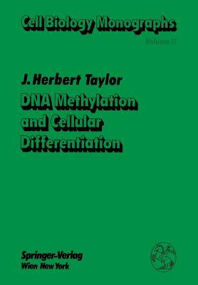 DNA Methylation and Cellular Differentiation - Taylor, James H