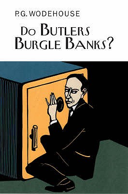 Do Butlers Burgle Banks? - Wodehouse, P.G.