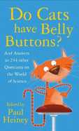 Do Cats Have Belly Buttons?: An Answers to 249 Other Curious Questions