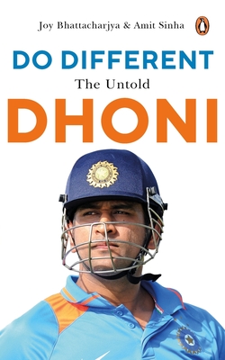 Do Different: The Untold Dhoni - Sinha, Amit, and Bhattacharjya, Joy