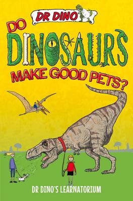 Do Dinosaurs Make Good Pets? - Mitchell, Chris