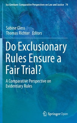 Do Exclusionary Rules Ensure a Fair Trial?: A Comparative Perspective on Evidentiary Rules - Gless, Sabine (Editor), and Richter, Thomas (Editor)