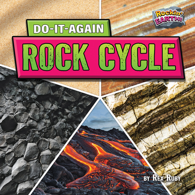 Do-It-Again Rock Cycle - Ruby, Rex