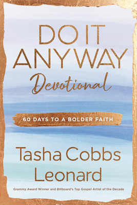 Do It Anyway Devotional: 60 Days to a Bolder Faith - Cobbs Leonard, Tasha