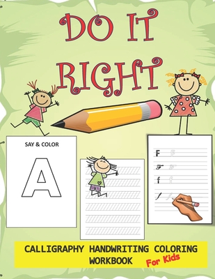 DO it right calligraphy handwriting coloring workbook: back to school coloring Hand Lettering Workbook with lined, dot guide pages for kids, children, preschooling kindergarden book for beginners of all ages. - Publishing, Anas Sb