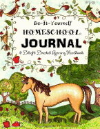 Do It Yourself Homeschool Journal: & Delight Directed Learning Handbook