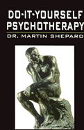 Do-It-Yourself Psychotherapy - Shepard, Martin