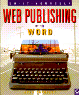 Do-It-Yourself Web Publishing with Word: With CD-ROM