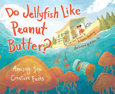 Do Jellyfish Like Peanut Butter?: Amazing Sea Creature Facts - Demas, Corinne, and Roehrig, Artemis