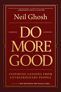 Do More Good: Inspiring Lessons from Extraordinary People