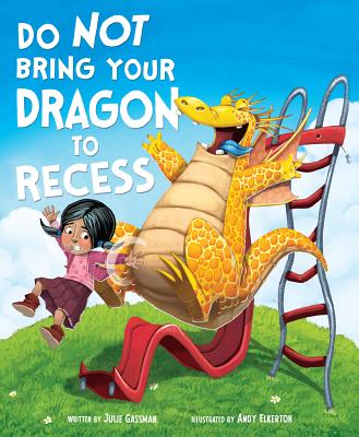 Do Not Bring Your Dragon to Recess - Gassman, Julie