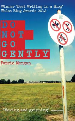 Do Not Go Gently - Morgan, Patric