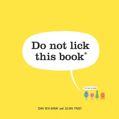 Do not lick this book - Ben-Barak, Idan, and Frost, Julian