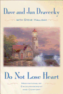 Do Not Lose Heart: Meditations of Encouragement and Comfort