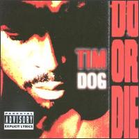 Do or Die - Tim Dog