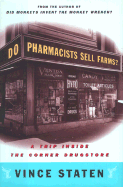 Do Pharmacists Sell Farms?: A Trip Inside the Corner Drugstore