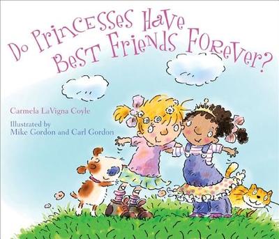 Do Princesses Have Best Friends Forever? - Coyle, Carmela Lavigna