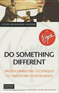 Do Something Different: Proven Marketing Techniques to Transform Your Business - Wolff, Jurgen