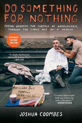 Do Something for Nothing: Seeing Beneath the Surface of Homelessness, Through the Simple Act of a Haircut - Coombes, Joshua