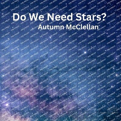 Do We Need Stars? - McClellan, Autumn