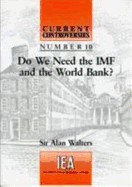 Do we need the IMF and the World Bank?
