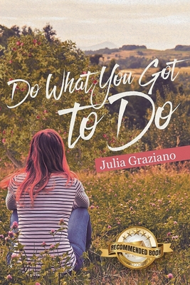 Do What You Got to Do - Graziano, Julia