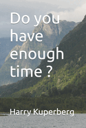 Do you have enough time