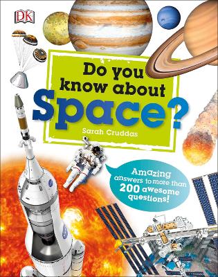 Do You Know About Space?: Amazing Answers to more than 200 Awesome Questions! - Cruddas, Sarah