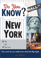 Do You Know New York City?: A Challenging Little Quiz on the Hustle and Bustle, Glitz and Glamour, Faces and Places of Our #1 City