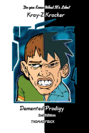 Do You Know What It's Like?: Kray-Z Kracker DeMented Prodigy 2nd Edition