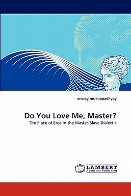 Do You Love Me, Master? - Mukhopadhyay, Anway