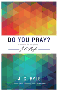 Do You Pray? a Question for Everybody