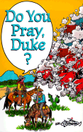 Do You Pray, Duke? - Willoughby, Jim (Text by)