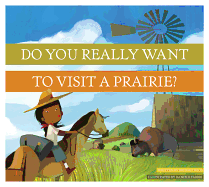 Do You Really Want to Visit a Prairie?