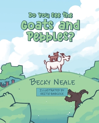 Do You See the Goats and Pebbles? - Neale, Becky