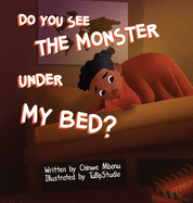 Do You See the Monster Under My Bed?