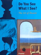 Do You See What I See?: The Art of Illusion (Adventures in Art)