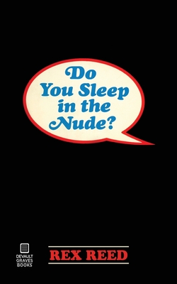 Do You Sleep in the Nude? - Reed, Rex