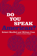 Do You Speak American? - MacNeil, Robert, and Cran, William