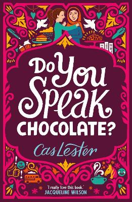 Do You Speak Chocolate?: Perfect for fans of Jacqueline Wilson - Lester, Cas