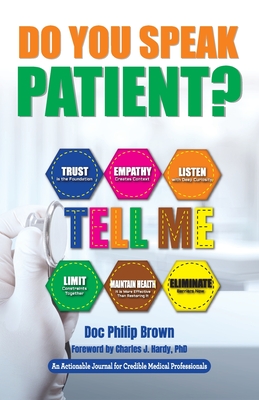 Do You Speak Patient?: An Actionable Journal for Credible Medical Professionals - Brown, Doc Philip