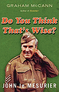 Do You Think That's Wise?: The Life of John Le Mesurier