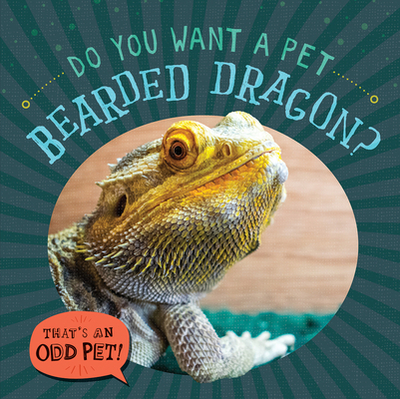 Do You Want a Pet Bearded Dragon? - Mallory, Louis