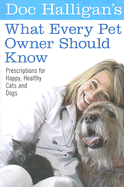 Doc Halligan's What Every Pet Owner Should Know - Halligan, Karen