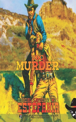 Doc Murder (Coleccin Oeste) - Lady Valkyrie (Editor), and Estefana, Marcial Lafuente