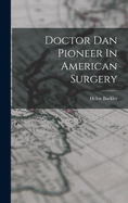 Doctor Dan Pioneer In American Surgery